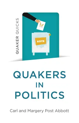 Quaker Quicks - Quaker în politică - Quaker Quicks - Quakers in Politics