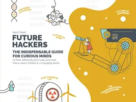 Viitorii hackeri - Ghidul indispensabil al minților curioase (Future Hackers - The Indispensable Guide for Curious Minds) - Future Hackers - The Indispensable Guide for Curious Minds