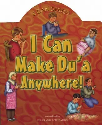 Pot să fac Du'a oriunde! - I Can Make Du'a Anywhere!