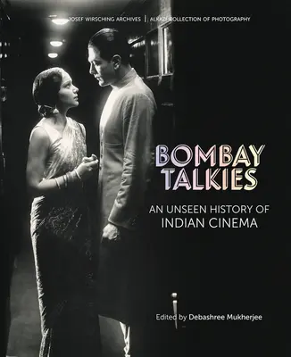 Bombay Talkies: O istorie nevăzută a cinematografiei indiene - Bombay Talkies: An Unseen History of Indian Cinema