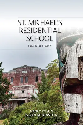 Școala rezidențială St. Michael's: Lament și moștenire - St. Michael's Residential School: Lament and Legacy