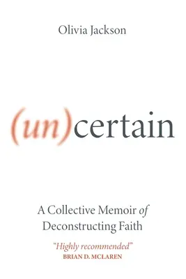 (Ne)sigur: O memorie colectivă a deconstrucției credinței - (Un)Certain: A Collective Memoir of Deconstructing Faith