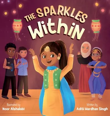 The Sparkles Within: O carte festivă pentru copii despre găsirea talentelor și a spiritului de învingător - The Sparkles Within: A Festive Children's Book about Finding Your Talents and the Winning Spirit