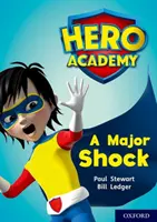 Academia Hero: Oxford Level 12, Lime+ Book Band: Un șoc major - Hero Academy: Oxford Level 12, Lime+ Book Band: A Major Shock