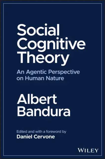 Teoria socio-cognitivă: O perspectivă agentă asupra naturii umane - Social Cognitive Theory: An Agentic Perspective on Human Nature