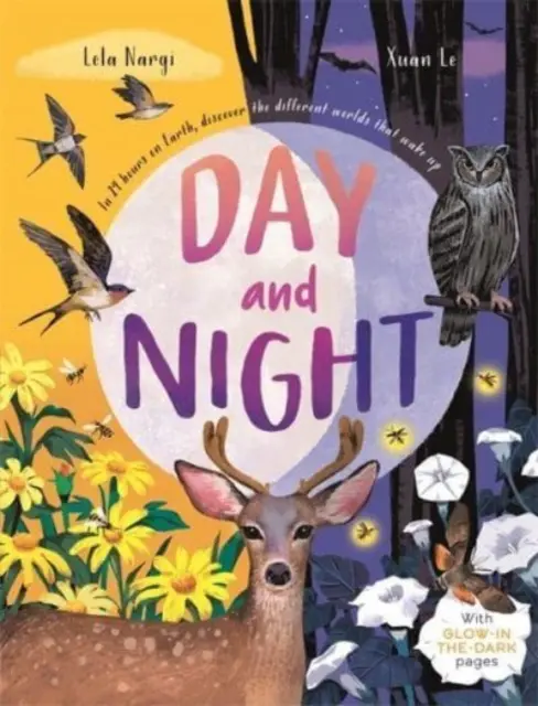 Zi și noapte - Descoperă când se trezește lumea cu pagini care strălucesc în întuneric - Day and Night - Discover When the World Wakes Up with Glow-in-the-Dark pages