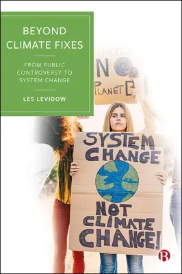 Dincolo de soluțiile climatice: De la controversele publice la schimbarea sistemului - Beyond Climate Fixes: From Public Controversy to System Change