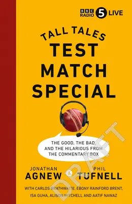 Test Match Special: Tall Tales - Cele bune, cele rele și cele hilare din caseta de comentarii - Test Match Special: Tall Tales - The Good the Bad and the Hilarious from the Commentary Box