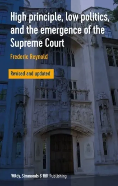 Principii înalte, politici joase și apariția Curții Supreme - High Principle, Low Politics, and the Emergence of the Supreme Court