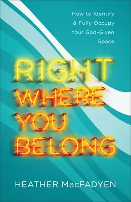 Chiar acolo unde îți este locul - Right Where You Belong