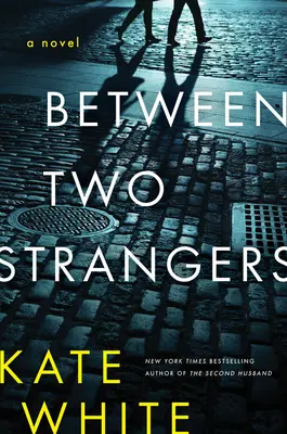 Between Two Strangers: Un roman de suspans - Between Two Strangers: A Novel of Suspense
