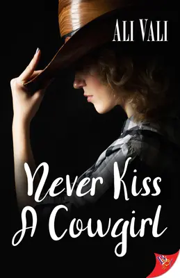 Niciodată să nu săruți o cowgirl - Never Kiss a Cowgirl