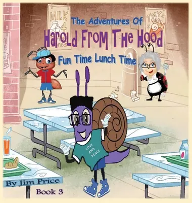 Aventurile lui Harold de la Hood: Ora distracției Ora prânzului - The Adventures of Harold from the Hood: Fun Time Lunch Time