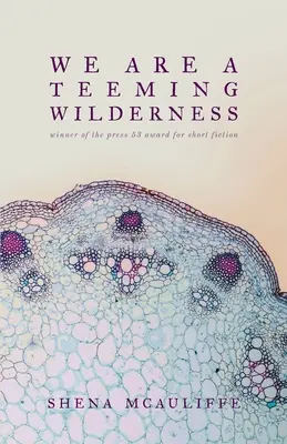 Suntem o sălbăticie abundentă - We Are a Teeming Wilderness