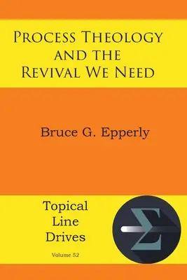 Teologia procesului și renașterea de care avem nevoie - Process Theology and the Revival We Need