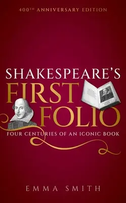 Primul folio al lui Shakespeare: Patru secole de existență a unei cărți emblematice - Shakespeare's First Folio: Four Centuries of an Iconic Book