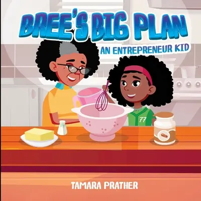 Marele plan al lui Bree Un copil antreprenor - Bree's Big Plan An Entrepreneur Kid