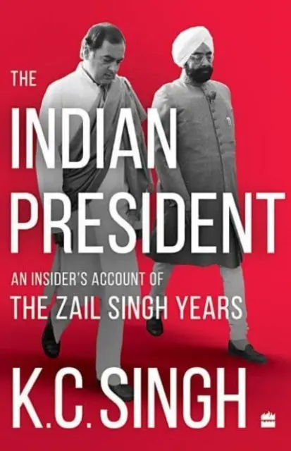 Președintele indian - O relatare din interior a anilor Zail Singh - Indian President - An Insider's Account of the Zail Singh Years