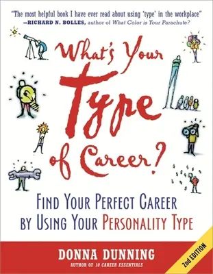 Care este tipul tău de carieră? Găsește-ți cariera perfectă folosind tipul tău de personalitate - What's Your Type of Career?: Find Your Perfect Career by Using Your Personality Type