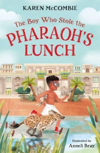 Băiatul care a furat prânzul faraonului - Boy Who Stole the Pharaoh's Lunch