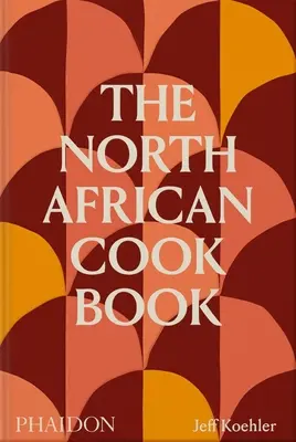 Cartea de bucate nord-africană - The North African Cookbook