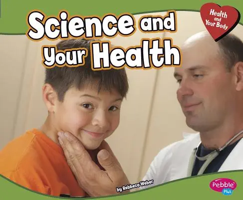 Știința și sănătatea ta - Science and Your Health