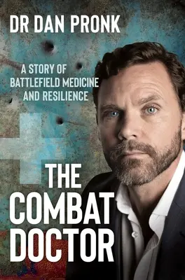 The Combat Doctor: O poveste despre medicina de pe câmpul de luptă și reziliență - The Combat Doctor: A Story of Battlefield Medicine and Resilience