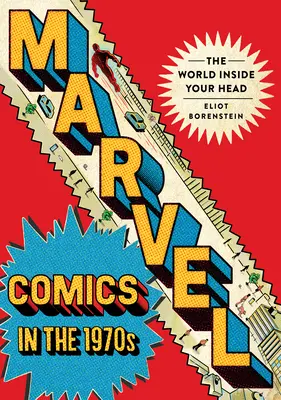 Marvel Comics în anii 1970: Lumea din capul tău - Marvel Comics in the 1970s: The World Inside Your Head
