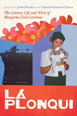 La Plonqui: Viața și opera literară a Margaritei Cota-Crdenas - La Plonqui: The Literary Life and Work of Margarita Cota-Crdenas