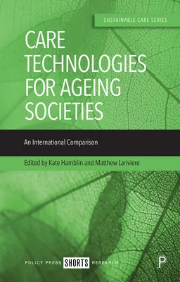Tehnologii de îngrijire pentru societățile în curs de îmbătrânire: O comparație internațională - Care Technologies for Ageing Societies: An International Comparison