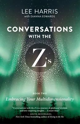 Trezește-ți sufletul multidimensional: Conversații cu Z'S, Cartea a doua - Awaken Your Multidimensional Soul: Conversations with the Z'S, Book Two