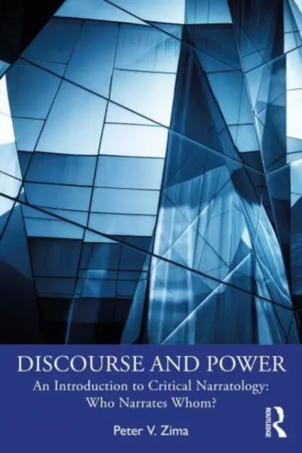 Discurs și putere: O introducere în narratologia critică: Cine povestește pe cine? - Discourse and Power: An Introduction to Critical Narratology: Who Narrates Whom?