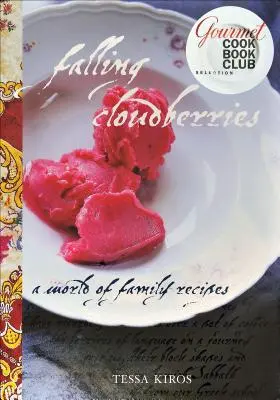 Falling Cloudberries: O lume a rețetelor de familie - Falling Cloudberries: A World of Family Recipes