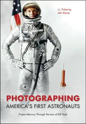 Fotografierea primilor astronauți ai Americii: Proiectul Mercury prin obiectivul lui Bill Taub - Photographing America's First Astronauts: Project Mercury Through the Lens of Bill Taub