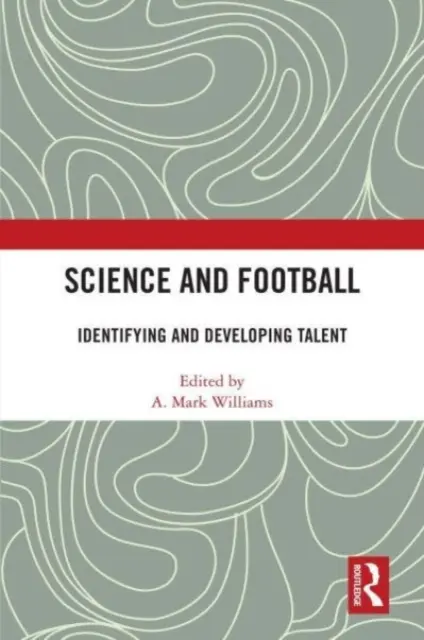 Știința și fotbalul: Identificarea și dezvoltarea talentelor - Science and Football: Identifying and Developing Talent