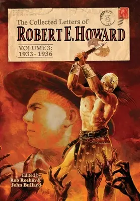 Colecția de scrisori a lui Robert E. Howard, volumul 3 - The Collected Letters of Robert E. Howard, Volume 3