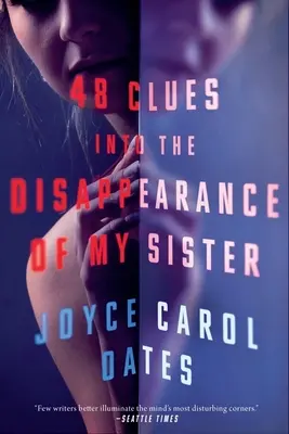 48 de indicii despre dispariția surorii mele (48 Clues Into the Disappearance of My Sister) - 48 Clues Into the Disappearance of My Sister