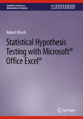 Testarea statistică a ipotezelor cu Microsoft (R) Office Excel (R) - Statistical Hypothesis Testing with Microsoft (R) Office Excel (R)