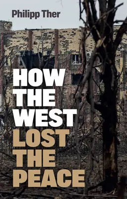 Cum a pierdut Occidentul pacea: Marea transformare de la Războiul Rece încoace - How the West Lost the Peace: The Great Transformation Since the Cold War