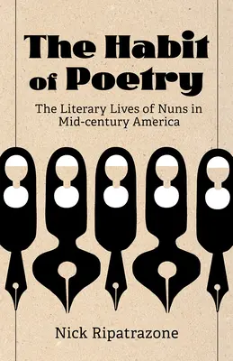 Obiceiul poeziei: Viețile literare ale călugărițelor în America mijlocului de secol - The Habit of Poetry: The Literary Lives of Nuns in Mid-Century America