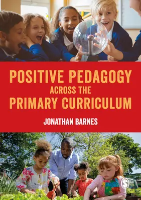 Pedagogie pozitivă în curriculumul primar - Positive Pedagogy across the Primary Curriculum
