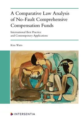 O analiză de drept comparat a fondurilor de compensare cuprinzătoare fără culpă: Cele mai bune practici internaționale și aplicații contemporane - A Comparative Law Analysis of No-Fault Comprehensive Compensation Funds: International Best Practice and Contemporary Applications