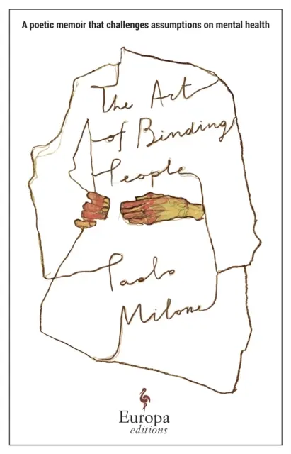 Arta de a lega oamenii - Un memoriu poetic care sfidează presupunerile privind sănătatea mintală - Art of Binding People - A poetic memoir that challenges assumptions on mental health