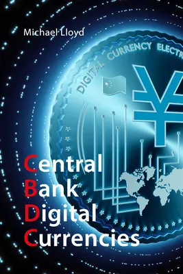 Bănci centrale Monede digitale: Viitorul banilor - Central Bank Digital Currencies: The Future of Money
