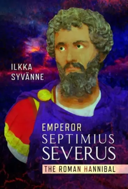Împăratul Septimius Severus: Hannibal roman - Emperor Septimius Severus: The Roman Hannibal