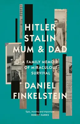 Hitler, Stalin, mama și tata - O amintire de familie despre supraviețuirea miraculoasă - Hitler, Stalin, Mum and Dad - A Family Memoir of Miraculous Survival