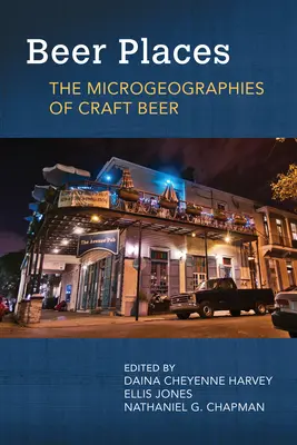 Beer Places: Microgeografii ale berii artizanale - Beer Places: The Microgeographies of Craft Beer