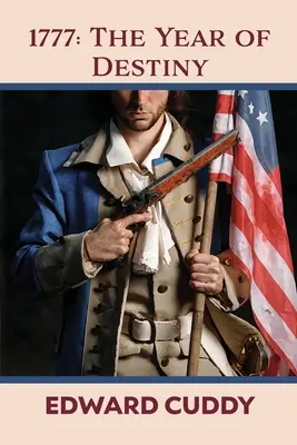 1777: Anul destinului (The Year of Destiny) - 1777: The Year of Destiny
