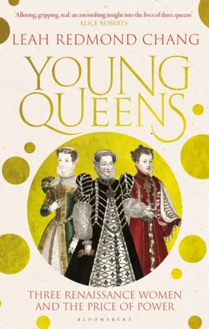 Young Queens - Povestea captivantă și împletită a Catherine de' Medici, Elisabeth de Valois și Mary, Regina Scoției - Young Queens - The gripping, intertwined story of Catherine de' Medici, Elisabeth de Valois and Mary, Queen of Scots