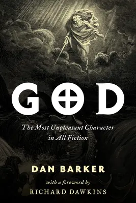 Dumnezeu: Cel mai neplăcut personaj din toate ficțiunile - God: The Most Unpleasant Character in All Fiction